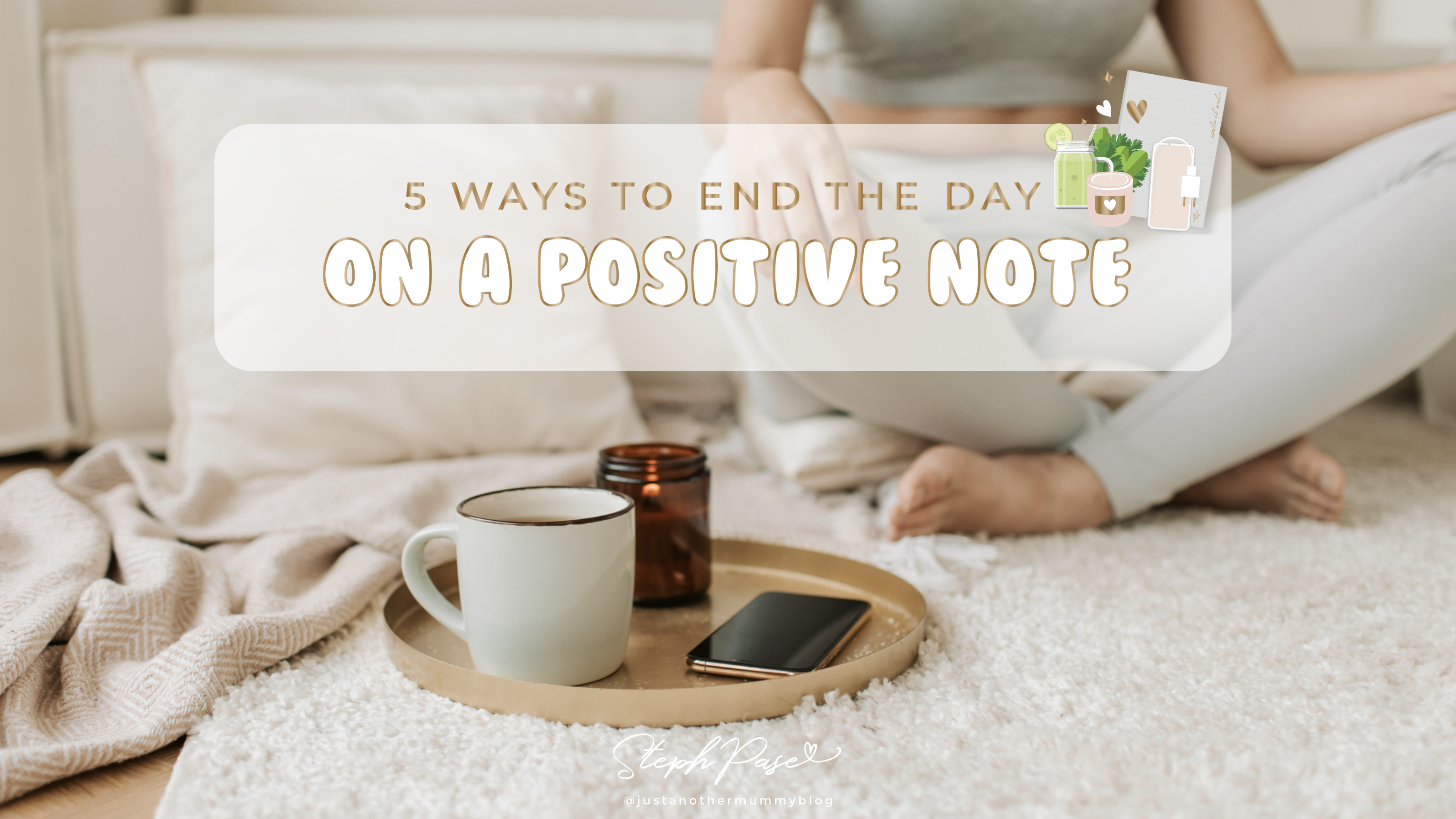 5 Ways To End The Day On A Positive Note