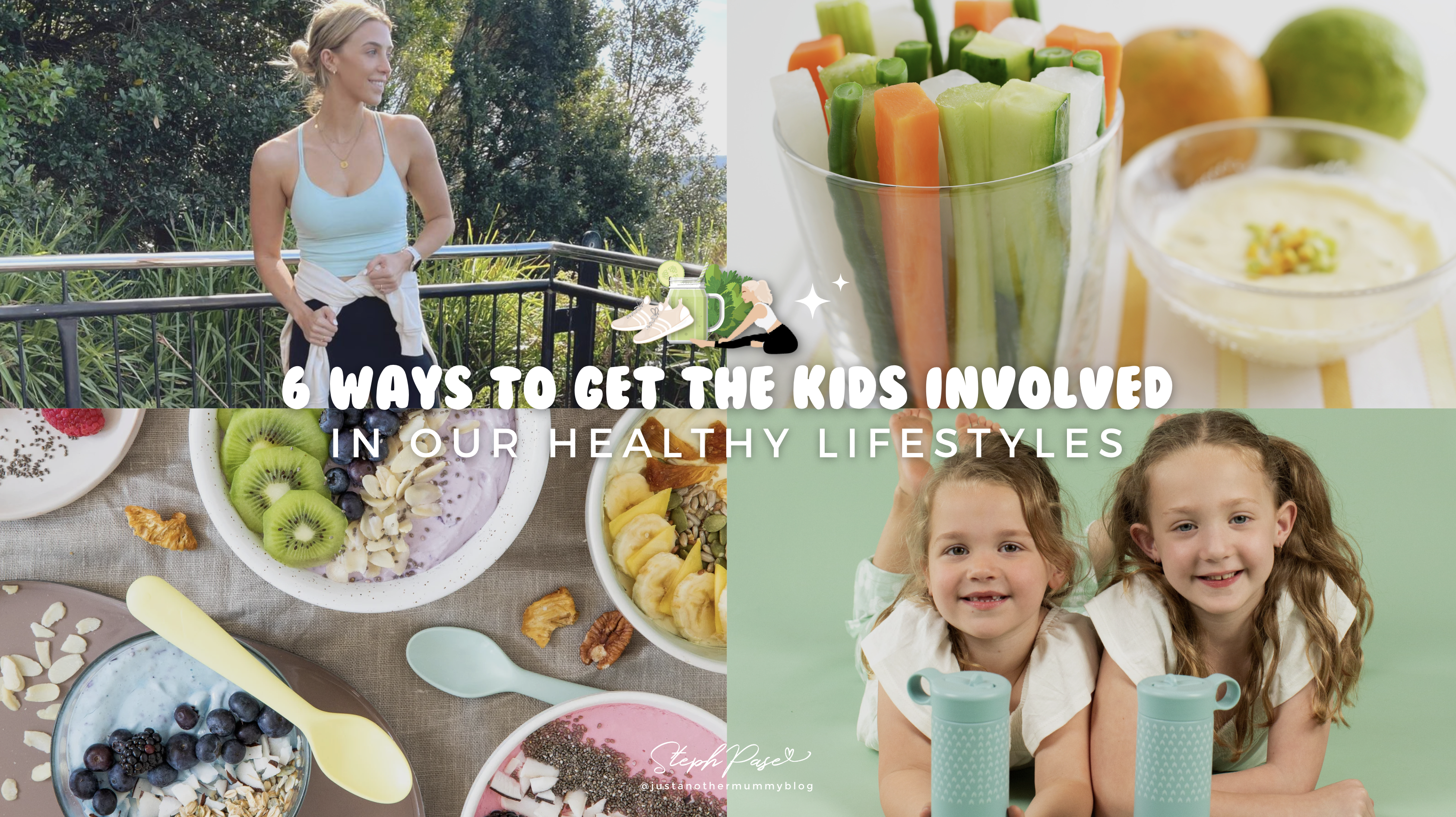 6 WAYS TO GET THE KIDS INVOLVED IN OUR HEALTHY LIFESTYLES